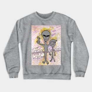 Area 51 Visitors not welcome Grey Alien ahead Crewneck Sweatshirt